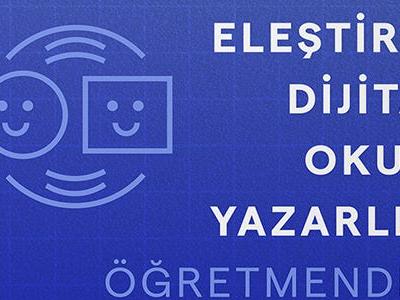 Eleştirel Dijital Okuryazarlık İçin Eğitimde Bütünleşik Adım