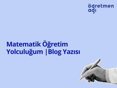 Matematik Öğretim Yolculuğum