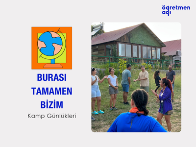 Burası Tamamen Bizim Kampı 2024 Kamp Günlükleri