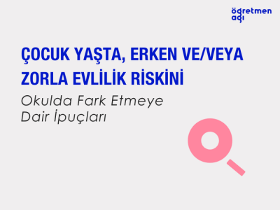 ÇYEZE Riskini Okulda Fark Etmeye Dair İpuçları